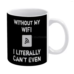 Кружки смешная шутка Wi -Fi Я буквально не могу даже белая кружка 11 унций керамический кофе/чай/какао -уникальный подарок подросток