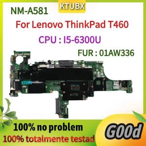 Motherboard BrandNew BT462 NMA581 Motherbo. Для Lenovo ThinkPad T460 Материнская плата ноутбука. CPU I5 6300U DDR3 100% Тестовая работа.01AW336.