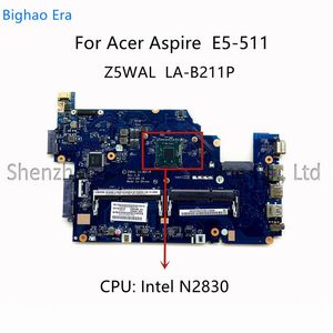 Anakart Z5WAL LAB211P Acer Aspire E5511 Dizüstü Bilgisayar Anakart Ile Intel N2830 N3530 CPU DDR3 NB.MNY11.002 NBMNY11003 100% Test Edildi
