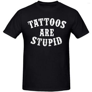 Camisetas masculinas tatuagens são estúpidas engraçado sarcástico tatuagem camisa de algodão gola redonda personalizada camiseta de manga curta presentes t-shirt roupas masculinas