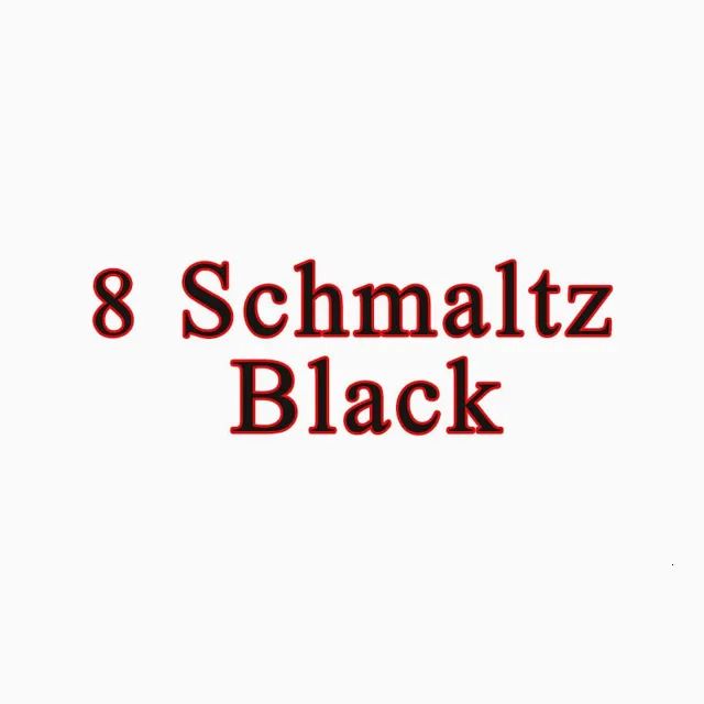 8 Schmaltz Black