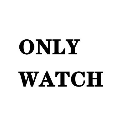 only watch