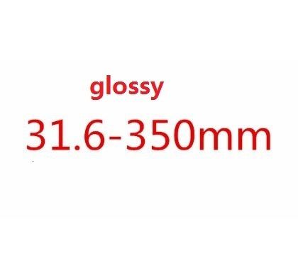 Glossy 350 x 31.6mm