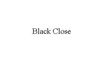Black Close