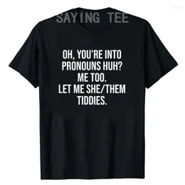 Men's T Shirts Oh You're Into Pronouns Huh? Me Too Let She/Them Tiddies T-Shirt Sarcastic Saying Tee Tops Letters Printed Graphic Outfits