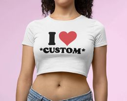 Women's T Shirts I Love Custom Cropped Top Women Causal Loose Your Po Here Diy Personalised Logo Own Picture Female Crop Shirt O Neck