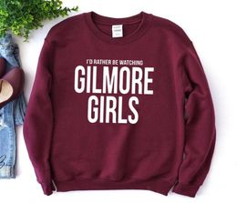 I039d Rather Be Watching Gilmore Girls Tv Shows Women Hoodies Oversized Sweatshirts Winter Clothes Woman Full Sleeve Tops Drops8734859