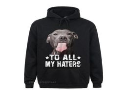 Men039s Hoodies Sweatshirts To All My Haters Shirt Funny Pitbull Dog Lover Hoodie Europe High Quality Women Customised Sports1697166