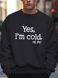 Yes I'm Cold Round Neck Long Sleeved Trendy Hoodie for Men in Autumn and Winter