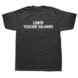 T-shirt da uomo Stipendi inferiori per gli insegnanti T-shirt Regalo per la festa degli insegnanti T-shirt da uomo Unisex Lettere umoristiche Stampa T-shirt Uomo Taglia europea Top estivi