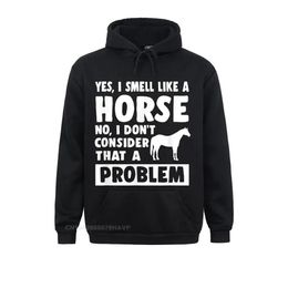 Yes I Smell Like A Horse Funny Horse Lover Hoodie Rife Long Sleeve Fashionable Sweatshirts Male Hoodies Hoods Summer 240131