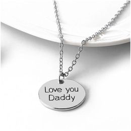 Pendant Necklaces Fathers Day Love You Daddy Letters Round Pendants Designer Mens Necklace South American Sier Plated Chain Fashion Dhb5N