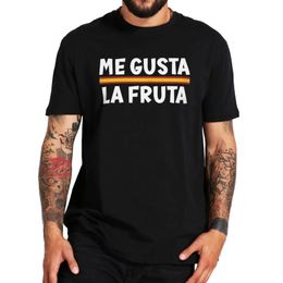 Me Gusta La Fruta Tshirt I Like Fruits Funny Spanish Meme T Shirts For Men Women 100 Cotton EU Size Casual Unisex Tee Tops 240228