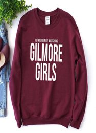 I039d Rather Be Watching Gilmore Girls Tv Shows Women Hoodies Oversized Sweatshirts Winter Clothes Woman Full Sleeve Tops Drops1529281