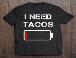 Men039s TShirts I Need Tacos Mexican Food Mexico Funny Taco T Shirt For Men Manga Tshirts Graphic Shirts Clothes Couples TShi9667575