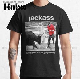 Men's T-Shirts Jackass - If YouRe Gonna Be Dumb You Gotta Be Tough Classic Johnny Knoxville Jackass T-Shirt T-Shirts For Women Xs-5Xl Unisex L240304