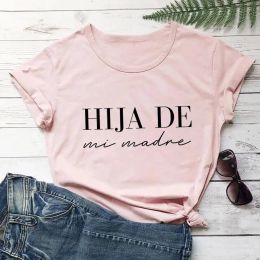 T-shirt Hija De Mi 100%Cotton Women Tshirt Spanish Shirts Madre Summer Casual ONeck Pullovers Short Sleeve Top Chula Shirts Latina Gift