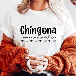 T-shirt Chingona Como Mi Madre Spanish Shirt Mexican Latina Tee 100%Cotton Women Tshirt Woman Funny Summer Casual Short Sleeve Top