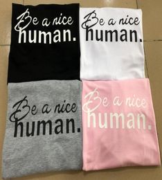 be a nice human Graphic TShirt Ladies Tumblr Grunge Slogan Tee Women 90s Letter Funny Tops Hipster Aesthetic Outfits Oversize4340053