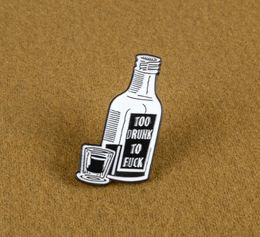 Too Drink Wine Enamel Pin Bottle Cup Badge Brooch Backpack Clothes Lapel Pin Black and White Glass Jewelry Gift for Friends Men3511184