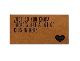 Doormat Entrance Floor Mat Funny Doormat Home and Office Decorative Just So You Know There039s Like A Lot Of Kids In Here9837828