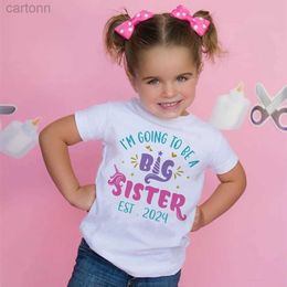 T-shirts Im Going To Be A Big Sister Est 2024 Print T-shirt Baby Announcement T Shirt Girls Outfit Tops Toddler Tee Shirt Summer Clothes ldd240314