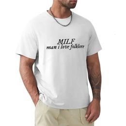 man t-shirt o-neck t shirts MILF man i love folklore T-Shirt summer top o-neck t-shirt tops plain t shirts men 240305
