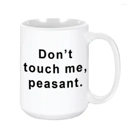 Mugs Don't Touch Me Peasant 15oz Ceramic Funny Coffee Mug Novelty Unique Gift For Ie Coworker Home Office Water Tea Cocoa Cup