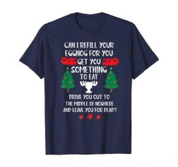 T-shirt Christmas Vacation Tee Shirts Can I Refill Your Eggnog For You Letter Print Funny TShirt Nolvety Summer Tees