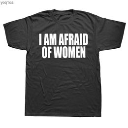 Women's T-Shirt I Am Afraid Of Women Funny Letter T Shirt Women Fashion Cotton Plus Size Mens Tops Gifts Camiseta Summer O-Neck Short SleeveL2403