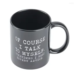 Mugs Black Of Course I Talk To Myself Sometimes Need Expert Advice Fun Coffee Mug