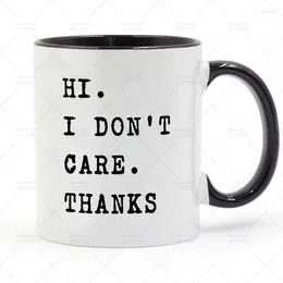 Mugs Hi I Don't Care Thanks Mug Ceramic Cup Gifts 11oz