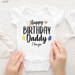 Rompers Happy Birthday Daddy I Love You Toddler Boys Girls Infant Clothes Newborn Baby Bodysuit Short Sleeve Summer Romper Birthday GiftC24319