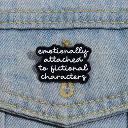 Emotionally Attached To Fictional Characters Enamel Pin Backpack Clothes Lapel Pin Brooches Reading Humour Book Lover Badge Gift