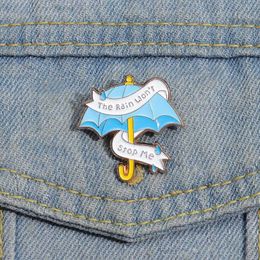 The Rain Wont Stop Me Brooch Enamel Pins Cartoon Blue Umbrella Brooch Lapel Badge Accessories Backpack Clothes Jewellery Gift