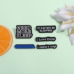 I'd Rather Be Sleeping Brooch Enamel Pins Custom Funny Quotes I Love Sleep Series Brooches Backpack Lapel Badge Jewelry Gift cartoon pin