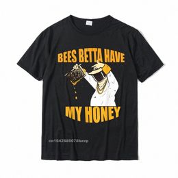 bees BETTA HAVE MY HONEY For Beekeepers And Hey Fans T-Shirt T Shirt Retro Fitn Tight Cott Men T Shirts Normal L3dM#