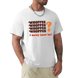 Men's Polos Whopper? I Barely Know Her! T-Shirt Customizeds Cute Clothes Heavyweights Plus Size Tops T Shirts For Men