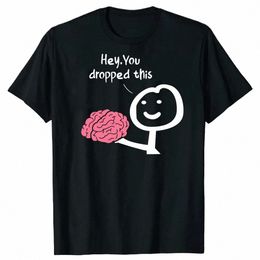 hey You Dropped This Brain Funny T Shirts Graphic Cott Streetwear Short Sleeve Birthday Gifts Summer Sarcasm Joke T-shirt v5TS#