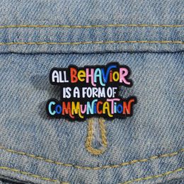 All Behaviour Is A Form Of Communication Enamel Pins ABA Therapy Brooch Lapel Badge Cartoon Quotes Jewellery Gift for Kids Friends