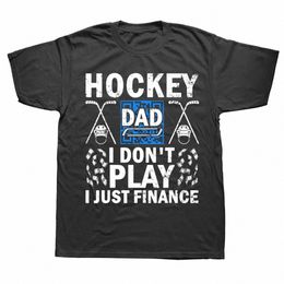 hockey Dad I D't Play I Just Finance Ice Hockey T Shirts Summer Graphic Cott Streetwear Short Sleeve Birthday Gifts T-shirt P6xR#