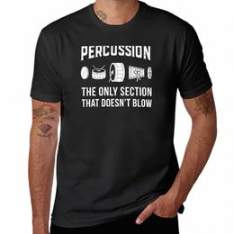 percussi: The Only Secti That Doesn't Blow - Marching Band Drum Line T-Shirt graphics oversizeds plain white t shirts men p8MF#