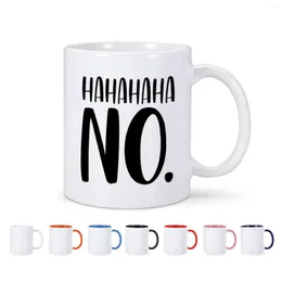 Mugs HAHAHAHA NO Funny Ceramic Coffee Mug 11 Oz Milk Tea Cup Drinkware Gift For Friend Family Coworker Perfect Creative Novelty