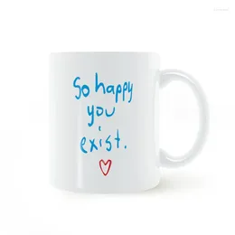 Mugs So Happy You Exist Mug Ceramic Cup Gifts 11oz