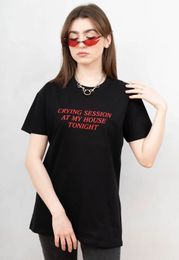 Sugarbaby Crying Session At My House Tonight Funny Graphic Tshirt Aesthetic Clothing Grunge Art Shirt Fashion Women t shirts 240329