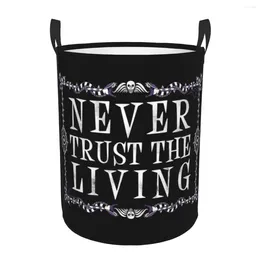 Laundry Bags Never Trust The Living Hamper Clothes Storage Basket Goth Occult Halloween Witch Quote Toys Bin Organiser For Boy Girl