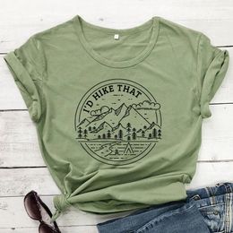 Women's T Shirts I'd Hike That Cotton T-shirt Vintage Women Graphic Adventure Hiking Top Tee Shirt Aesthetic Summer Vacation Gift Tshirt