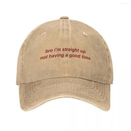 Ball Caps Bro I'm Straight Up Not Having A Good Time Cowboy Hat Military Tactical Women Beach Fashion Men'S