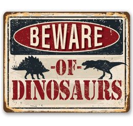 Beware of Dinosaurs Metal Sign Vintage Retro Tin Decor Wall Sticker Ideal Gifts Q07234344550