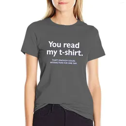 Women's Polos You Read My T-shirt. That's Enough Social Interaction For One Day T-Shirt Women Clothing T Shirt Dress